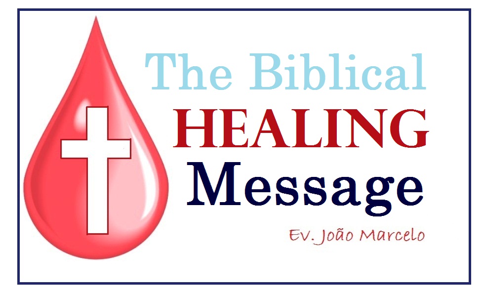 THE BIBLICAL HEALING MESSAGE Ministry