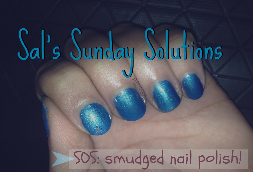 PETITESAL Sal's Sunday Solutions How to unsmudge your smudged nail