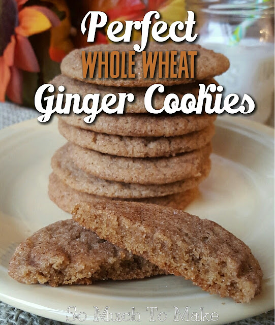 Perfect! Whole Wheat Ginger Cookies So Much To Make