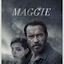 Maggie Movie Review 