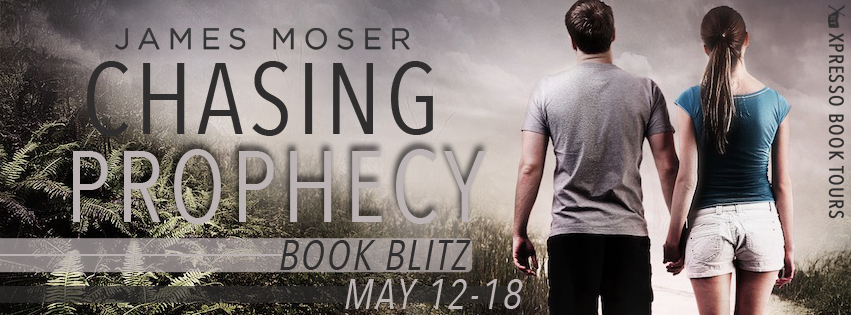 Book Blitz: Chasing Prophecy by James Moser