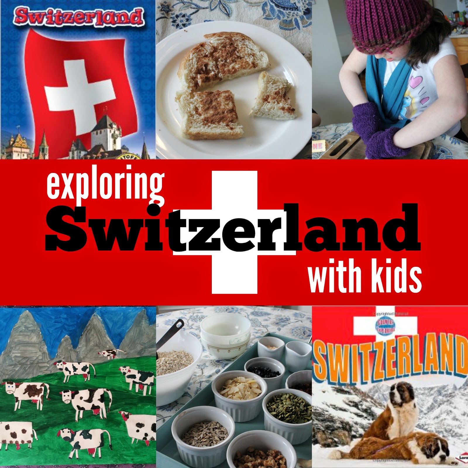 Marie's Pastiche Exploring Switzerland with Kids Food, Activities & Art