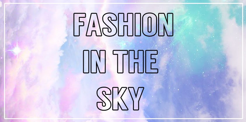 FASHION IN THE SKY 