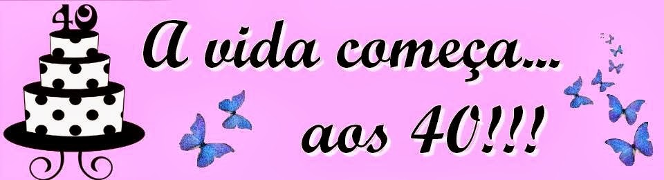 A vida começa aos 40