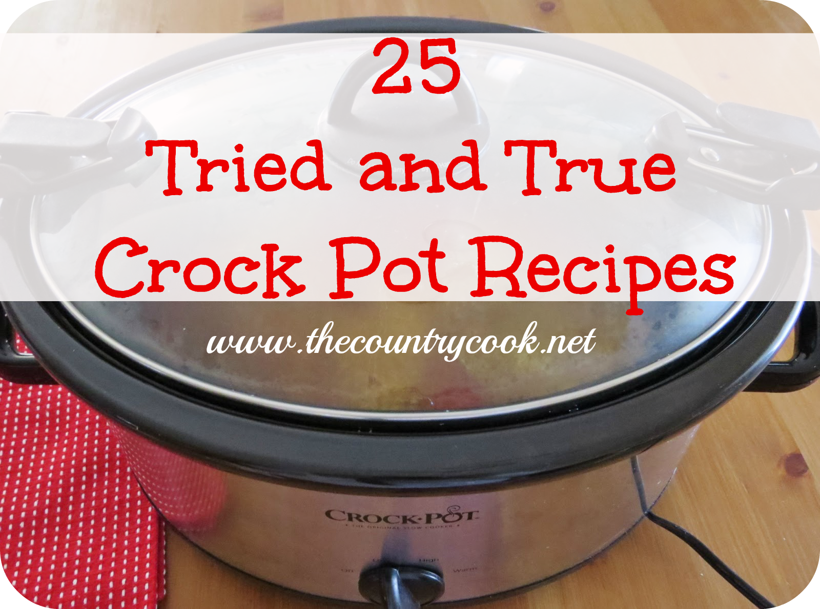 25 Favorite Crock Pot Recipes The Country Cook