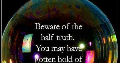 life inspiration quotes: Half truth inspirational quote