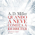 "Quando a neve começa a derreter" de A. D. Miller