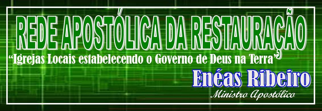 REDE APOSTÓLICA DA RESTAURAÇÃO