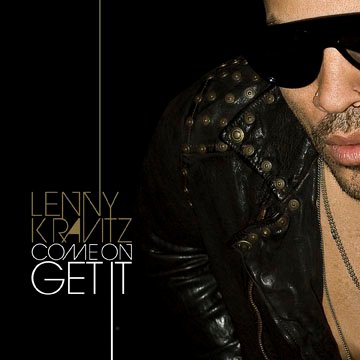 Lenny Kravitz Come On Get It Lyrics