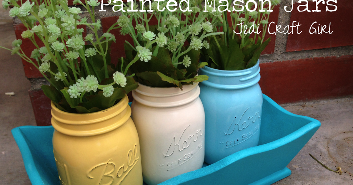 Jedi Craft Girl: Painted Mason Jars