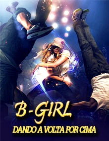 capa Download – B-Girl: Dando a Volta por Cima – TVRip AVI ( 2013 )