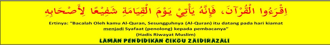 LAMAN PENDIDIKAN ISLAM CIKGU ZAIDI RAZALI ..................... Menuntut ilmu hingga ke akhir hayat