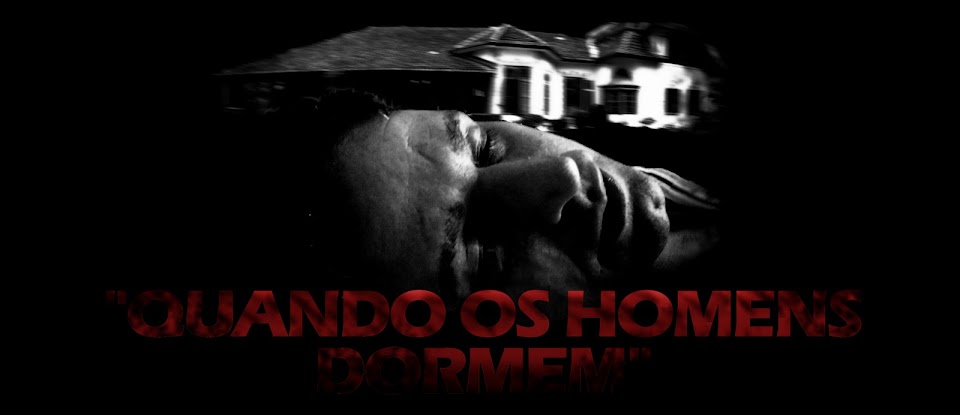 Quando os homens dormem... O Filme