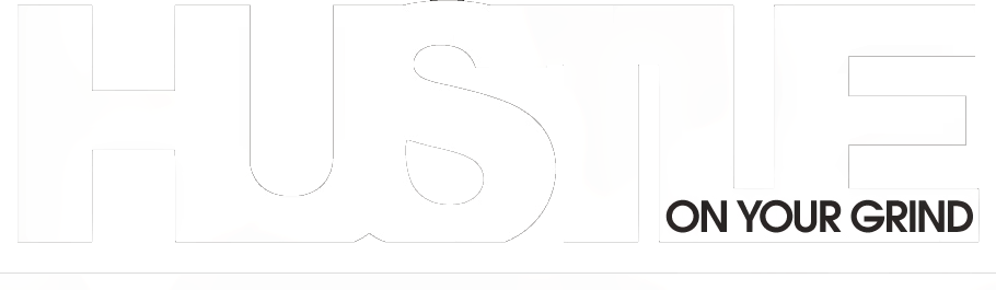Hustle On Your Grind
