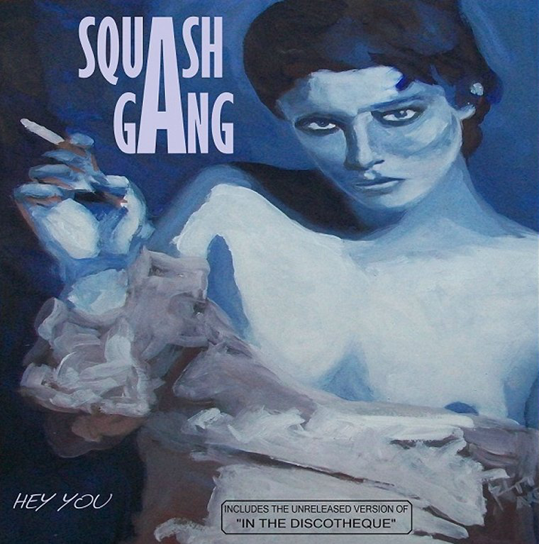 Squash Gang - Hey You (Whet's Coming Along) Maxi 2012 Squash Gang - Hey You (Whet's Coming Along) Maxi 2012