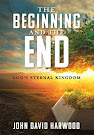 The Beginning and the End: God's Eternal Kingdom