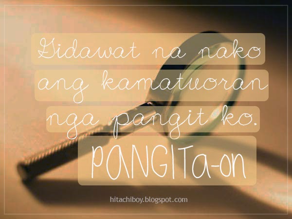 Tagalog pick up lines images Bisaya: Ugly ~ HI- TA- CHI- BOY (Himantayon, Tabian, Chismoso)