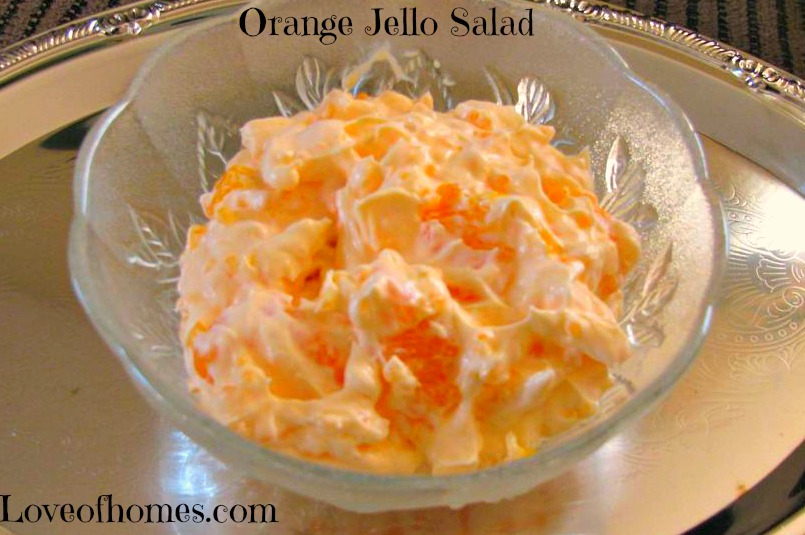 LOVE OF HOMES Family Favorite...Orange Jello Salad