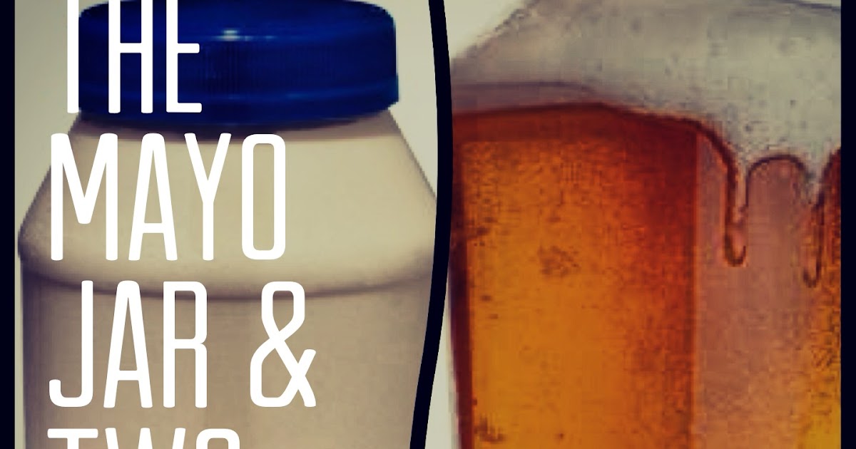 Live YOUR Life! The Mayo Jar and Two Beers.
