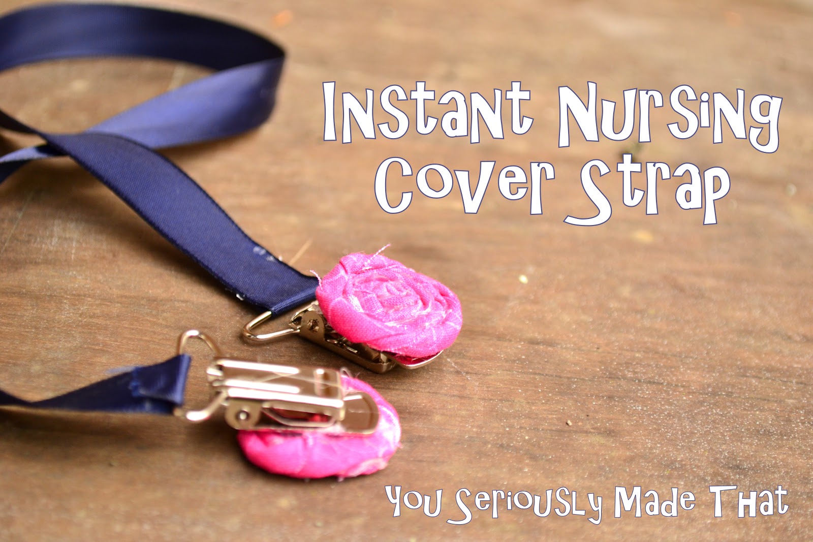 You Seriously Made That!? Instant Nursing Cover Strap Tutorial