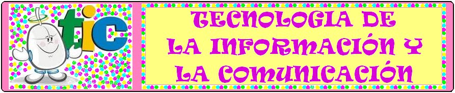 TECNOLOGIA DE LA INFORMACION Y LA COMUNICACION