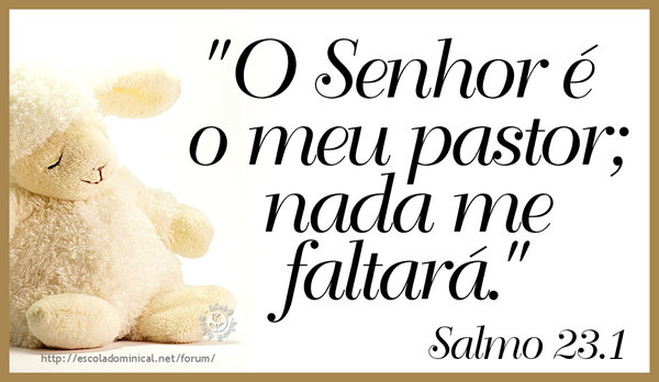 Salmo 23 – O Senhor é meu Pastor, nada me faltará…