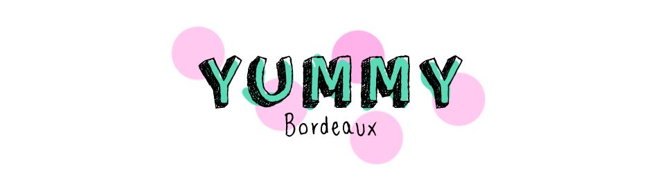YUMMY BORDEAUX - Bordeaux pour les gourmands... BLOG FOOD & CUISINE !