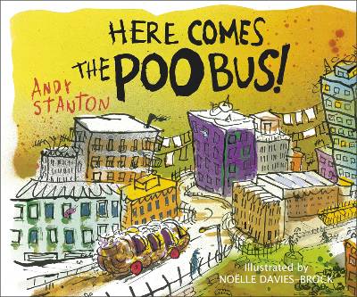 Here Comes the Poo Bus. Andy Stanton Andy Stanton
