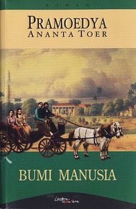 Sastra33: Resensi Novel "Bumi Manusia" Karya Pramodya ...