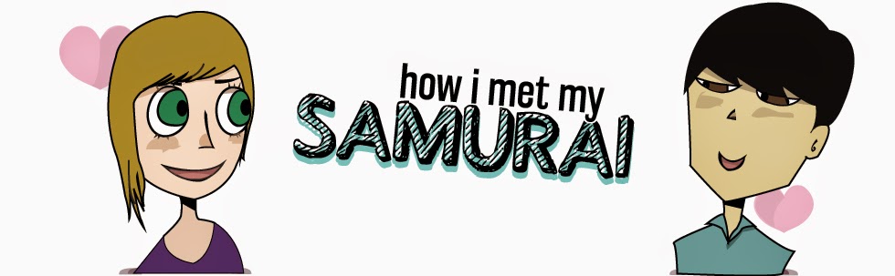 How I Met My Samurai