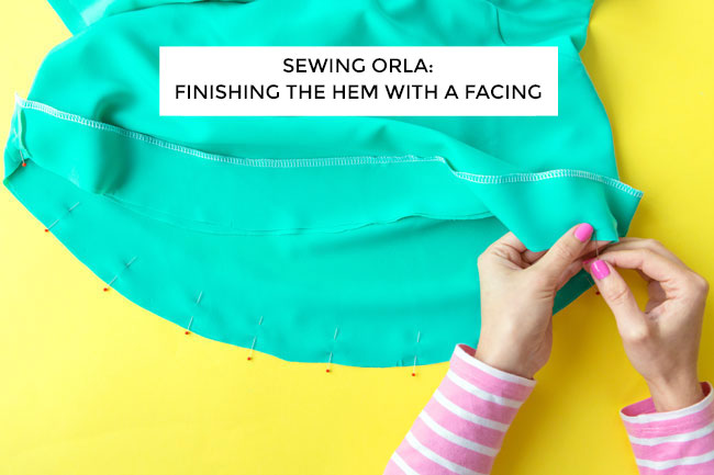 Finishing a hem with a facing - Tilly and the Buttons