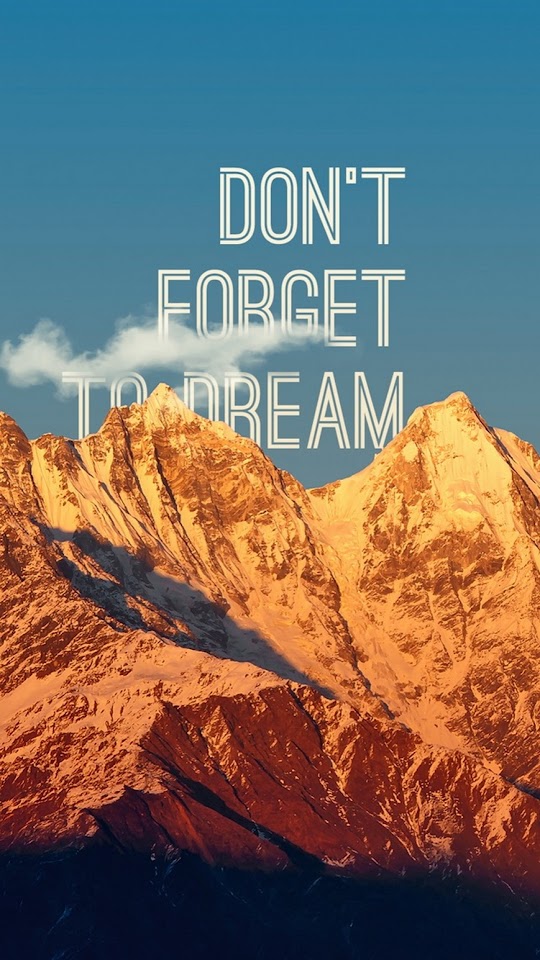 Do Not Forget To Dream  Android Best Wallpaper
