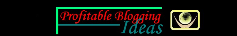 Blogspot Blog- Profitable Blogging Ideas