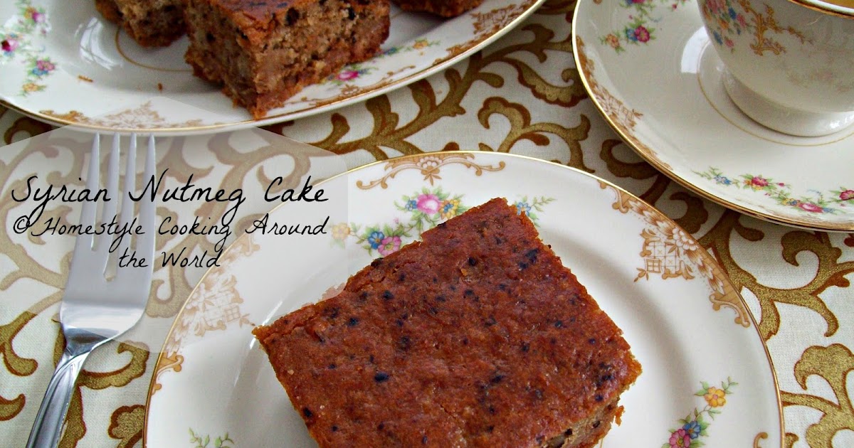 Homestyle Cooking Around The World Syrian Nutmeg Cake