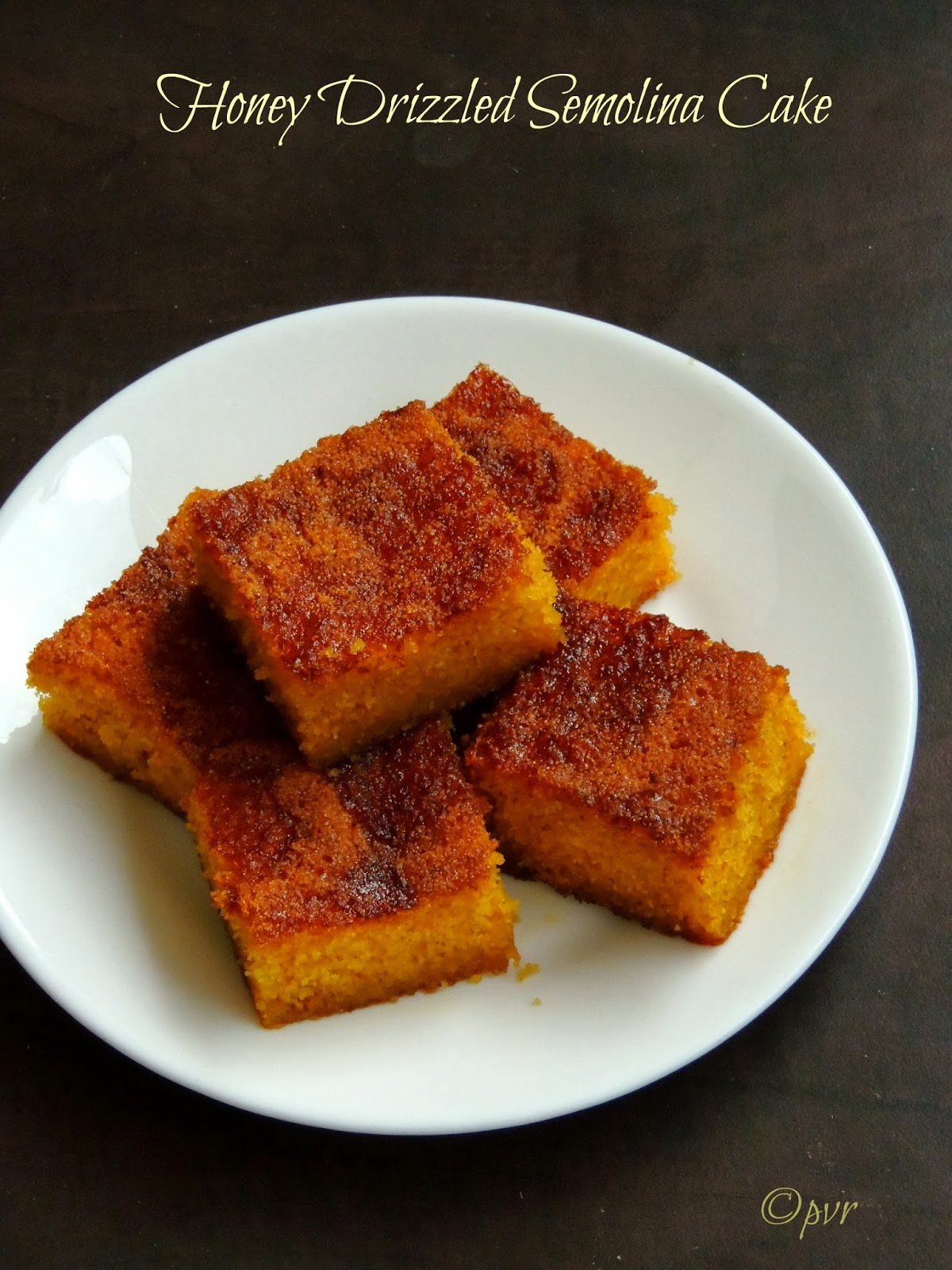 Priya's Versatile Recipes: Honey Drizzled Semolina Cake