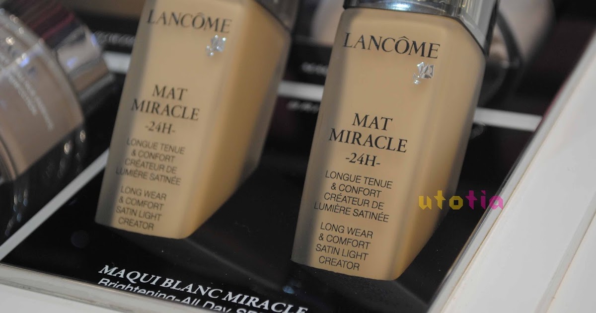 Lancome Make Up Service Mat Miracle Foundation Utotia Beauty Blog