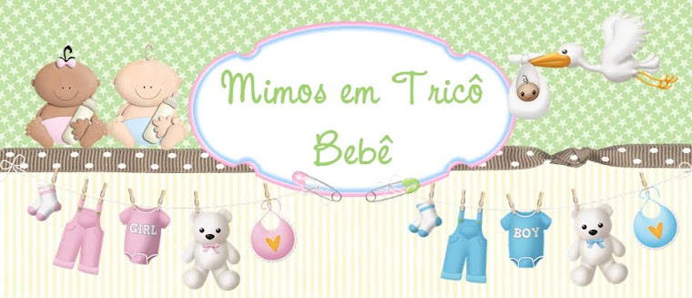 MIMOS EM TRICO BEBÊ