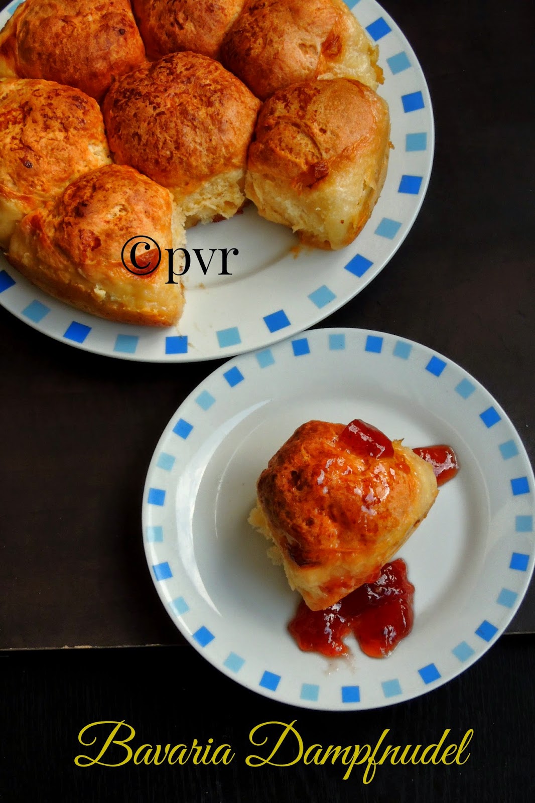 Priya's Versatile Recipes Bavaria Dampfnudel/Eggless Steamed Sweet