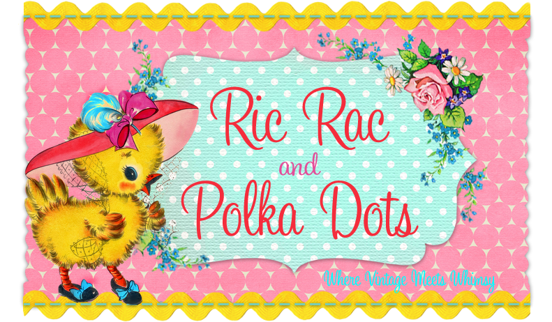Ric Rac and Polka Dots 