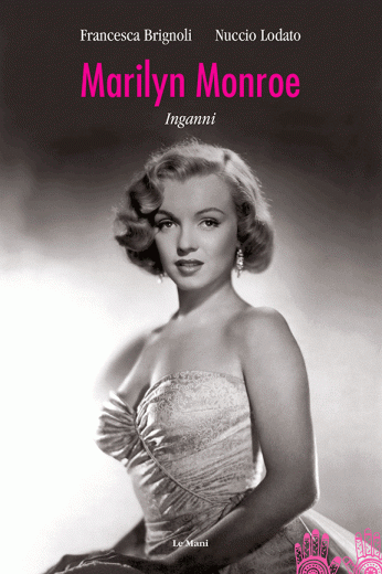 Inganni e disinganni. Marilyn Monroe