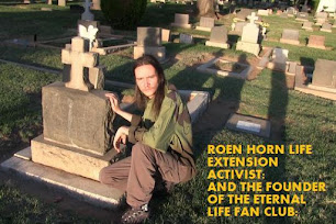 ROEN HORN LONGEVITY ADVOCATE AND LIFE EXTENSION ACTIVIST: