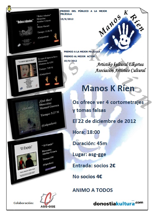 Cuatro cortometrajes de "Manos k Rien" - 22 dic'12, Guipuzcua Ver+cortometraje