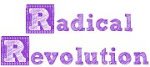 Radical Revolution. Life. With Purpose.