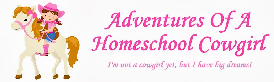 Adventures Of A Homeschooled Cowgirl