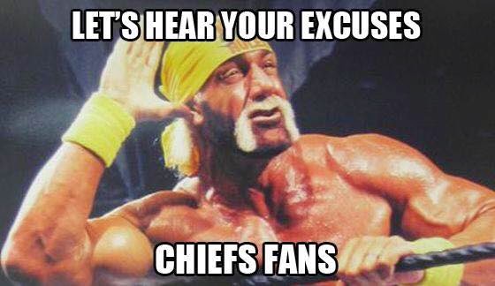 let's hear your excuses chiefs fans