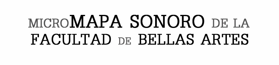 Micromapa sonoro de la facultad de Bellas Artes
