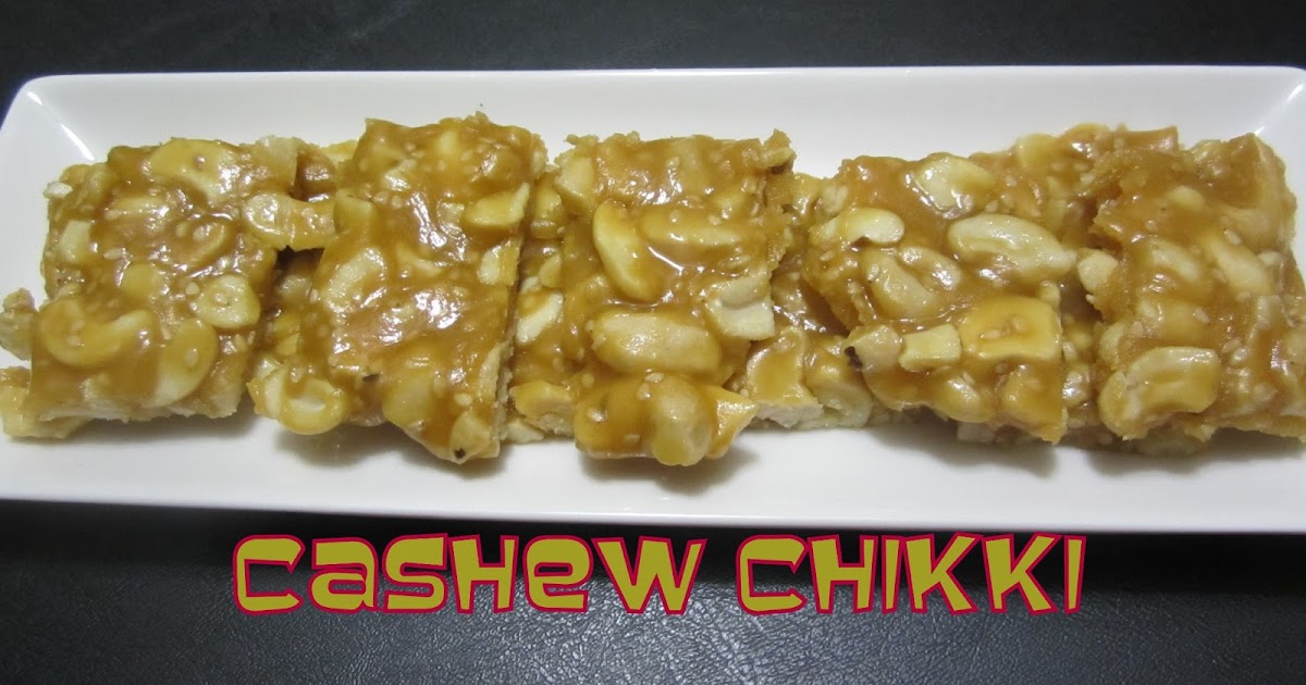 Foodie !! Cashew Chikki