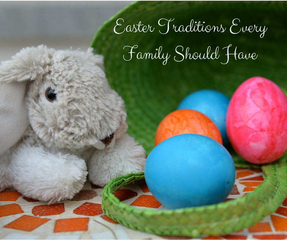 Easter Traditions Every Family Should Have Growing up Madison