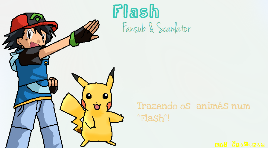 Flash Fansub!- Trazendo Animes em um "Flash"!