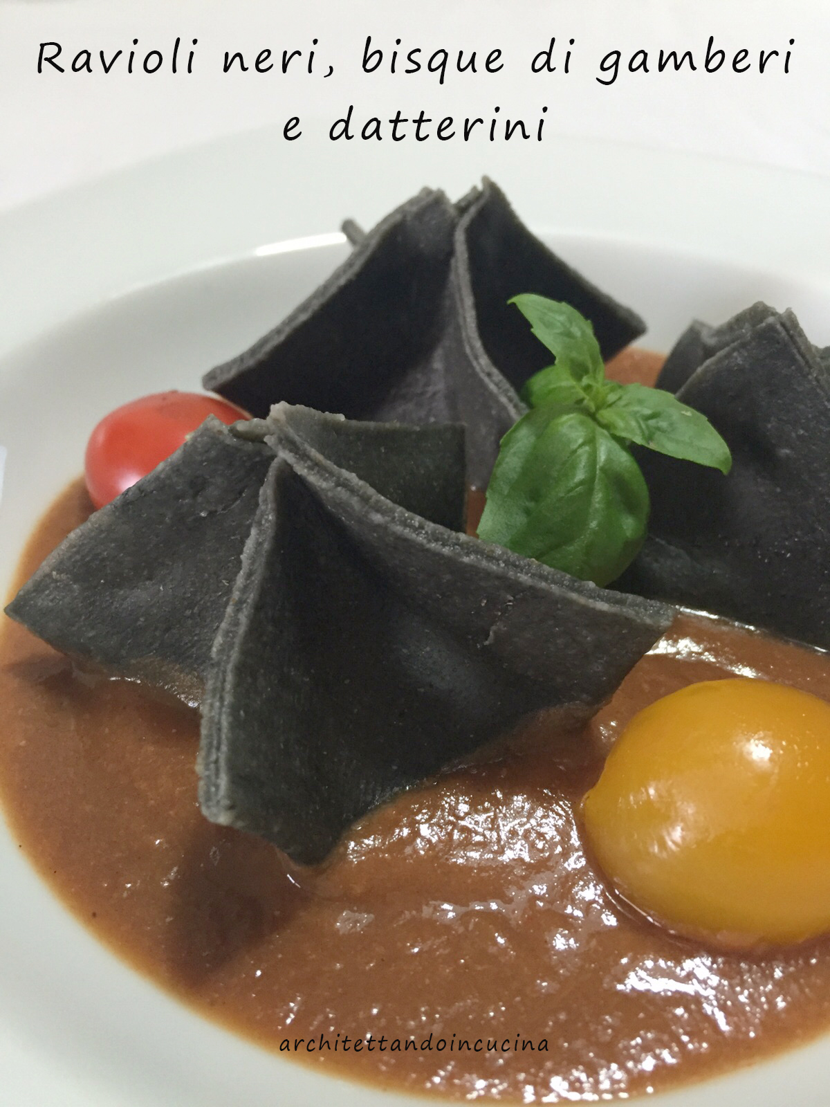 architettando in cucina Ravioli neri, bisque di gamberi e datterini